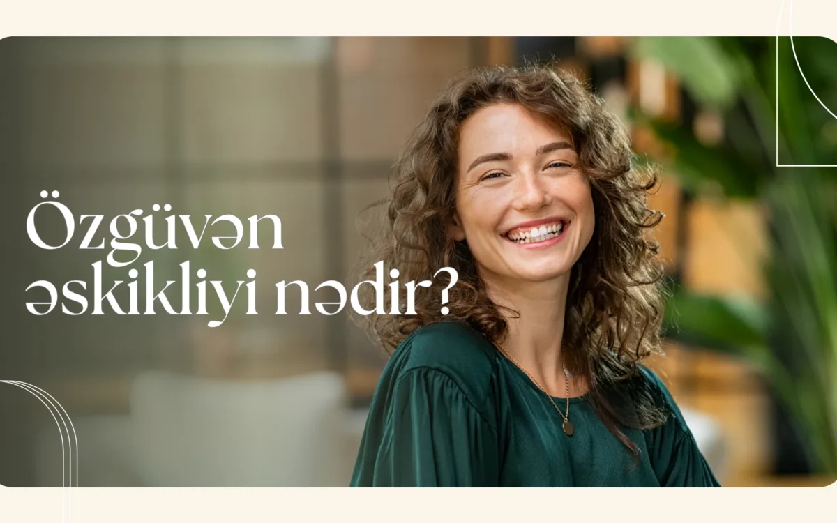 Özgüvən əskikliyi nədir?