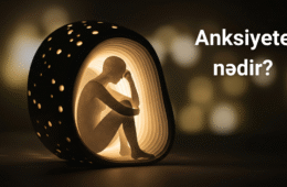 Anksiyete nədir?