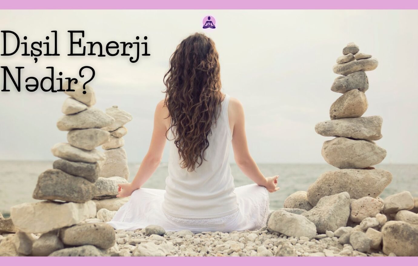 Dişil Enerji nədir